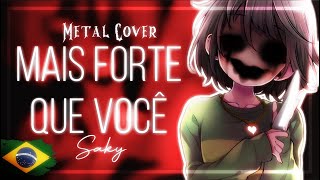 Metal Cover - Chara Response | Mais Forte Que voce | PT BR - Saky_Oficial