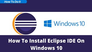 [2022] How To Install Eclipse IDE In Windows 10 Master Eclipse Ide For Web Development Php Javascript Python And More