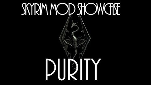 Skyrim Mod Showcase: Purity [Skyrim]