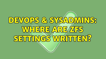 DevOps & SysAdmins: Where are zfs settings written? (2 Solutions!!)