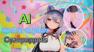 How VTubers can use CyanPuppets Individual Edition for markerless motion capture