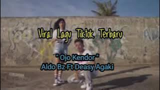 OJO KENDOR || Aldo Bz Ft Deasy Agaki