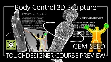Body Control 3D Sculpture - Advanced Kinect interaction |【Gem Seed】Touchdesigner Course Preview