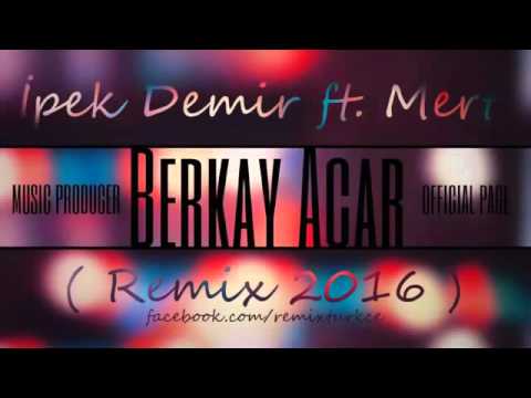 İpek Demir Ft Mert   Unutuverdim  Berkay Acar Remix