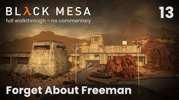 Chapter 13: Forget About Freeman! | Black Mesa Full Game Walkthrough (No commentary + TIMESTAMPS)