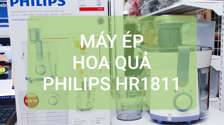 Máy ép trái cây philips hr1811 đánh giá năm 2024