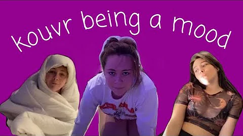 kouvr being a mood for 14:51 mins pt.1