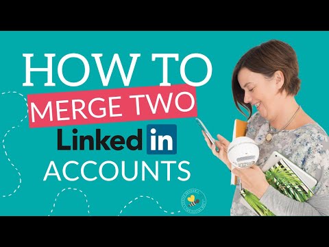 How to Merge Two LinkedIn Accounts