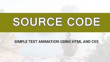 Simple Text animation using HTML and CSS ( source code )