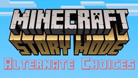 Minecraft Story Mode Episode 1: Alternate Choices