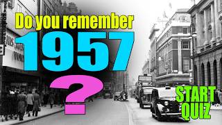 10 questions about the year 1957