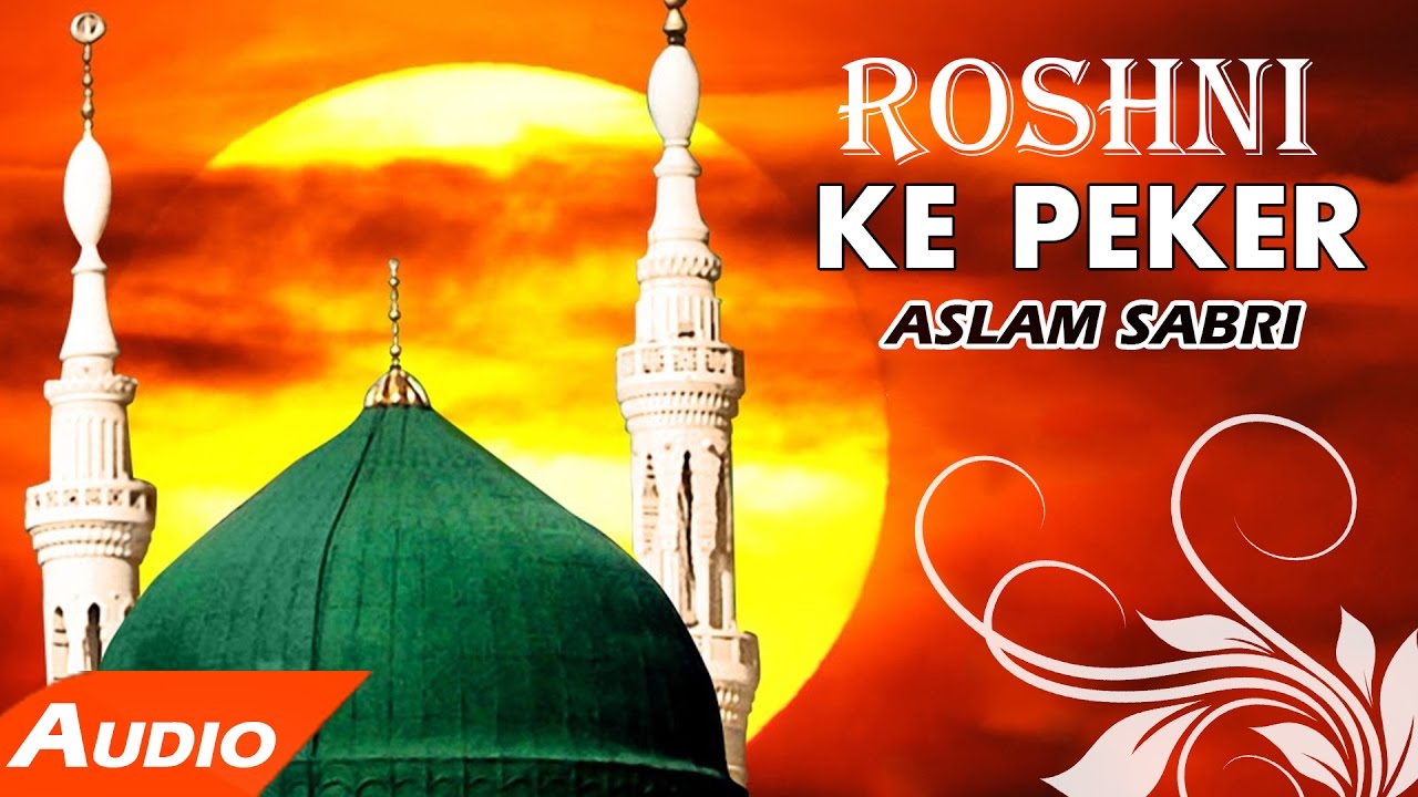 Roshni Ke Pekar Full Audio Song  Mohammad Ke Shaher Mein  Haji Aslam Sabri  Sonic Islamic