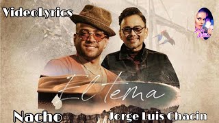 Video-Miniaturansicht von „EL TEMA Nacho ft Jorge  Luis Chacin VideoLyrics Letra y Musica Lanzamiento 2020“