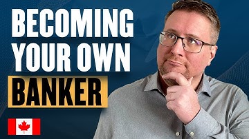 The Infinite Banking Concept - Becoming Your Own Banker in Canada