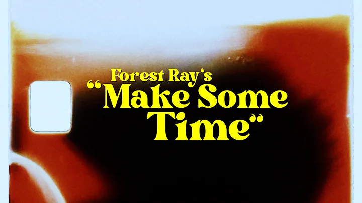 Make Some Time / Forest Ray (Official Music Video)