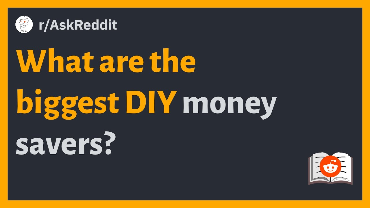(r/AskReddit) What are the biggest DIY money savers? - YouTube
