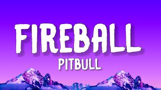 Pitbull - Fireball Lyrics Feat John Ryan