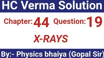 H.C. Verma Solutions - X-rays - Chapter 44, Question 19