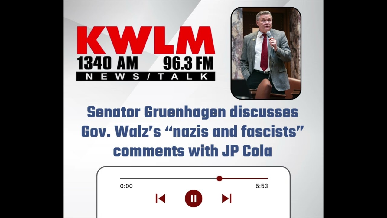 Senator Gruenhagen chats with JP Cola of KWLM about Tim Walz's "nazis and fascists" comments