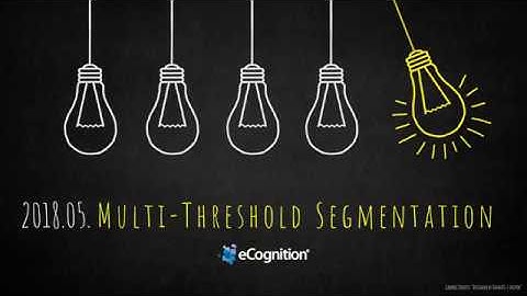 eCognition Deconstructed: Multi-Threshold Segmentation