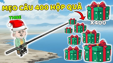 THNE PHÁT HIỆN CÁCH CÀY 400 QUÀ GIÁNG SINH CỰC DỄ TRONG CÂU CÁ VẠN CÂN