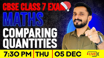 CBSE Class 7 Maths  | Comparing Quantities | Full Chapter | Exam Winner