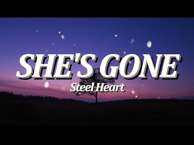 She's Gone | By: Steel Heart (Lyrics Video) class=