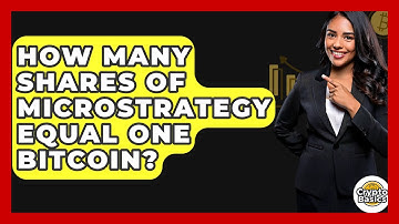 How Many Shares of MicroStrategy Equal One Bitcoin? - CryptoBasics360.com