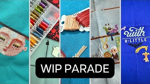 Flosstube #1 Cross Stitch WIP parade and introduction