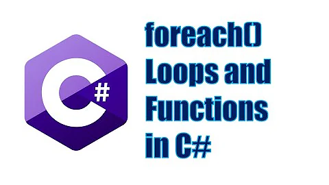 foreach() Loops and Functions in C#