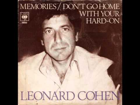 Leonard Cohen "Don't Go Home With Your Hard-On"