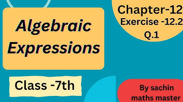 Algebraic expressions, Class-7th, chapter -12 , exercise -12.2 ,Q.1 , NCERT/CBSE Solutions