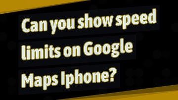 Can you show speed limits on Google Maps Iphone?