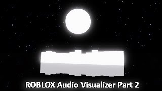 How To Make A Bar Audio Visualizer In Roblox Studio (Part 2)