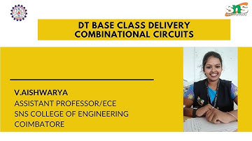 DT BASE CLASS DELIVERY| COMBINATIONAL CIRCUITS |  V.AISHWARYA | SNS Institutions