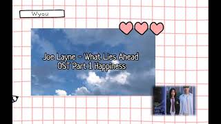 Download Lagu Joe Layne - What Lies Ahead OST Part 1 Happiness [Lyrics Vidio] MP3