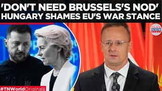 HUNGARY’S COUNTER-ATTACK: Szijjártó Calls Out Brussels Over Ukraine | Times Now World