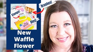 Must SEE New Waffle Flower Detailed Blending Brushes, Stamps and Dies