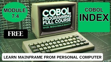 Module 7.4:  COBOL INDEX | COBOL Programming Full Course