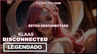 Klaas - Disconnected (Tradução/Legendado)
