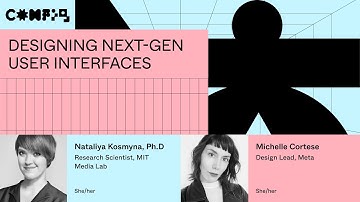 Designing next-gen user interfaces - Nataliya Kosmyna, Ph.D, Michelle Cortese (Config 2023)