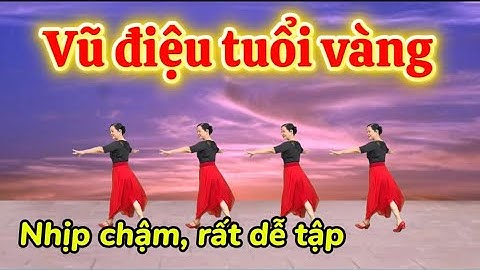 Bài Nhảy mẫu/ Cha Cha/ Vũ Điệu Tuổi Vàng/ Bấm👆để xem bài liên quan