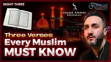 3. Three Verses Every Muslim Must Know | Dr. Sayed Ammar Nakshawani | Arbaeen 2025/1447