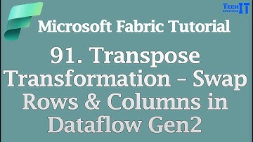 Transpose Transformation – Swap Rows & Columns in Dataflow Gen2 | Microsoft Fabric Tutorial