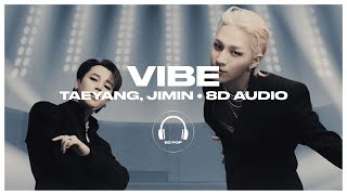 TAEYANG - VIBE (feat. Jimin of BTS) [8D AUDIO] 🎧USE HEADPHONES🎧