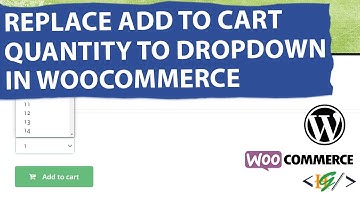 How to Change Add to Cart Quantity Box into Dropdown List Using Plugin in WooCommerce