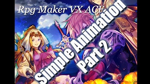 Rpg maker vx ace tutorial - Simple Animation part 2