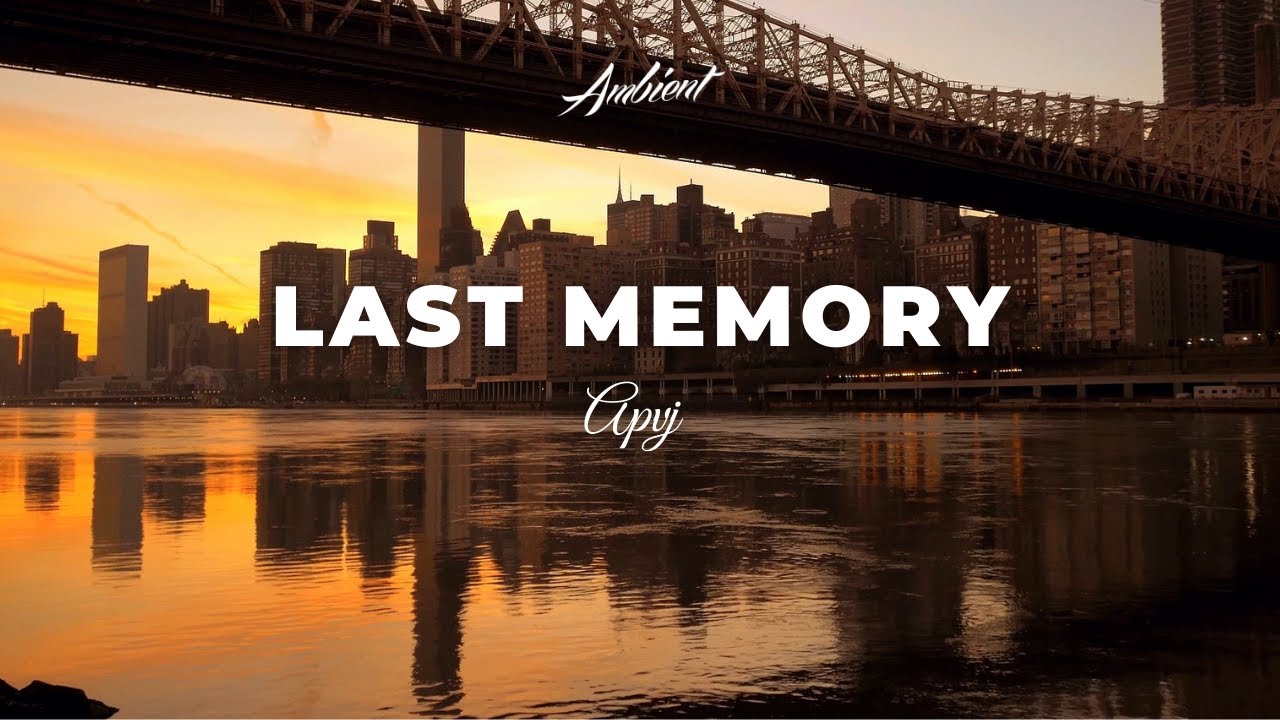 APvJ - Last Memory [relaxing ambient classical]
