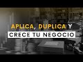 Aplica, duplica y crece tu negocio | Estrategias para crecer tu pequeño negocio a mayorista