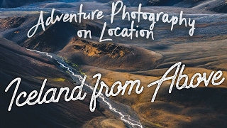 EP05 Adventure Photography On Location - Iceland From Above